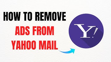 How to Remove Ads from Yahoo Mail – Full Guide