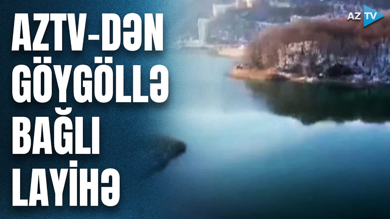 Göygölün göz oxşayan mənzərəsi: nadir təbiət incisinin təbliği məqsədilə yeni layihəyə başlanacaq