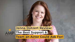 Jenna’s Review: AMP Talent - The Best Support and Team an Actor Could Ask For!