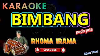 BIMBANG - RHOMA IRAMA - KARAOKE DANGDUT ORIGINAL