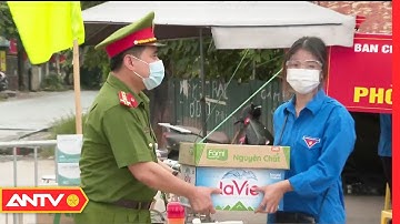 Hỗ trợ các chốt và gia đình có hoàn cảnh khó khăn trong thời điểm giãn cách | Tin tức 24h | ANTV