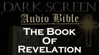 Dark Screen  Audio Bible  The Book of Revelation  KJV. Fall Asleep with God's Word.