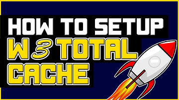 How to Setup W3 Total Cache for WordPress  - Part 6