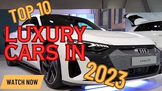 top 10 luxury cars in 2023