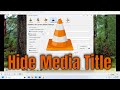 How To Hide Media Title on Video Start on VLC Media Player [Guide]