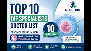 Top 10 IVF Specialists in India | Best IVF Doctors | MedGlobe Health