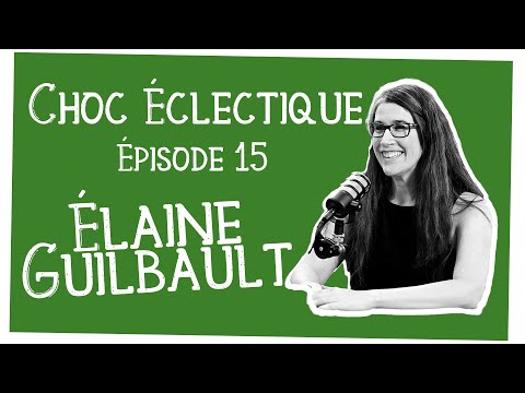 Choc Éclectique Ép.15 - Élaine Guilbault (ACEF de la Péninsule)