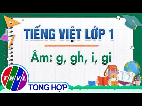 Video Dạy học trên truyền hình: Tiếng Việt lớp 1 - Âm: g,... - YouTube