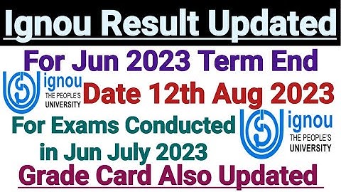 Ignou Grade Card & Result Updated || For June 2023 Term End Exam || Dated 12th August 2023