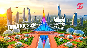 ফিউচারিস্টিক ঢাকা মেগাসিটি | এআই দিয়ে বানানো ঢাকার ফিউচার মডেল | AI Video | Google Veo 3