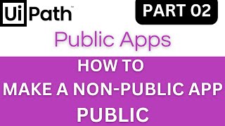 Make a Non-Public App Public - UiPath Apps Tutorial Part 02 screenshot 5