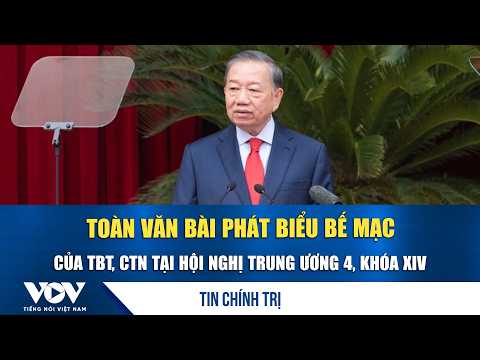 Full text of the General Secretary's closing speech at the 4th Plenum of the 14th Party Central C...