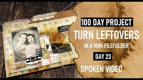 100 DAY PROJECT: DAY 23: USE YOUR SCRAPS: TURN LEFTOVERS IN A MINI FILE FOLDER
