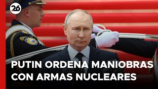 GUERRA RUSIA - UCRANIA | Putin ordena maniobras con armas nucleares