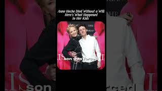 Anne Heche Died Without a Will—Here’s What Happens to her kids