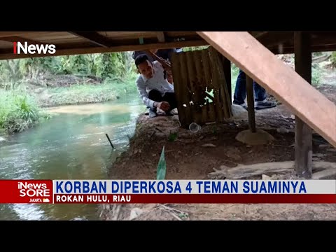 Ibu Muda di Rokan Hulu, Riau, Diperkosa 4 Teman Suaminya #iNewsSore 08/12