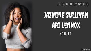Jazmine Sullivan - On It (feat. Ari Lennox) [Lyrics]