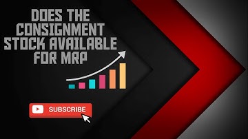 Does the  Consignment Stock Available for MRP ?