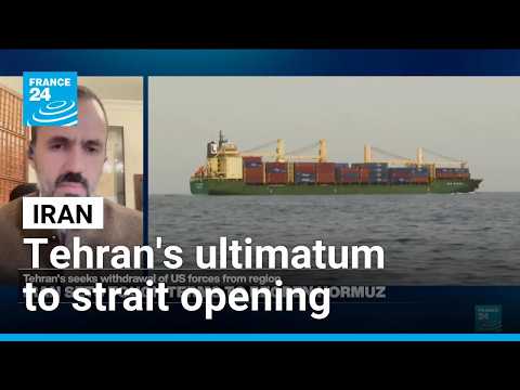 Iran's list of demands to reopen Hormuz: A capitulation document? • FRANCE 24 English