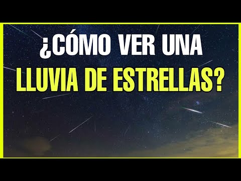 COMO VER UNA LLUVIA DE ESTRELLAS!