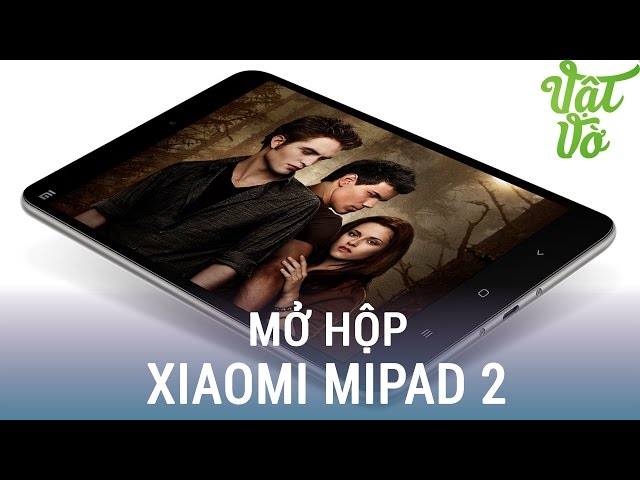 Vật Vờ| Mở hộp & đánh giá nhanh máy tính bảng Xiaomi Mi Pad 2 (Xiaomi MiPad 2)