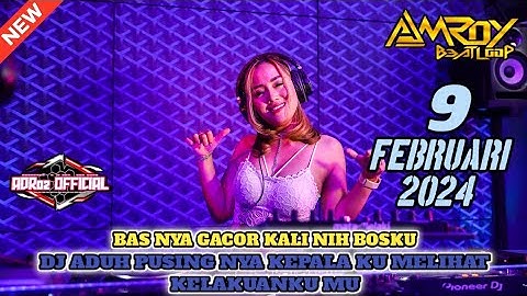 DJ ADUH PUSING NYA KEPALAKU MELIHAT KELAKUAN MU ||DJ AMROY MP CLUB PEKANBARU 9 FEBRUARI 2024