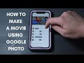 How to Make a Movie Using Google Photo