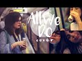 All We Do | Oh Wonder Cover | Dodie Clark and Lucy Moon