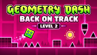 Geometry Dash Level 2 Back On Track Full Gameplay (3 Stars)