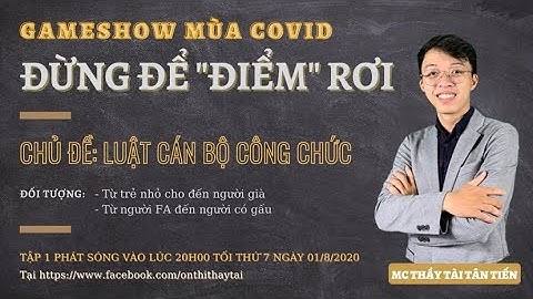 GAMESHOW ĐỪNG ĐỂ "ĐIỂM RƠI" CHỦ ĐỀ LUẬT CÁN BỘ CÔNG CHỨC