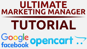 Opencart Ultimate Marketing Manager - Facebook/Google Setup Tutorial
