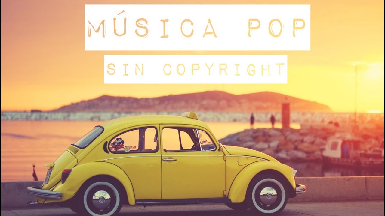 Música Pop Sin Copyright Para Youtube Youtube