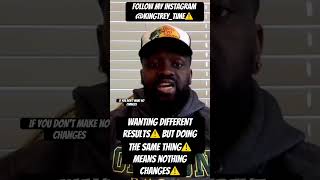 Wanting Different Results But Doing The Same Thing Means Nothing Changes