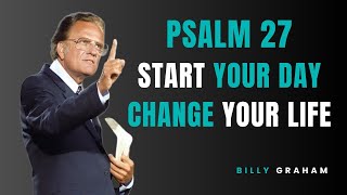Empowerment in Christ|  Psalm 27 Will CHANGE YOUR LIFE – Start Your Day | Billy Graham | Faith Moti