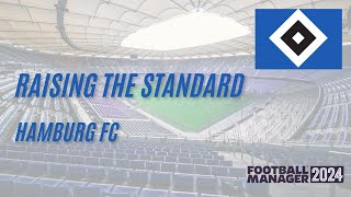 Raising the Standard | Hamburg FC | Football Manager 2024 | Episode 1