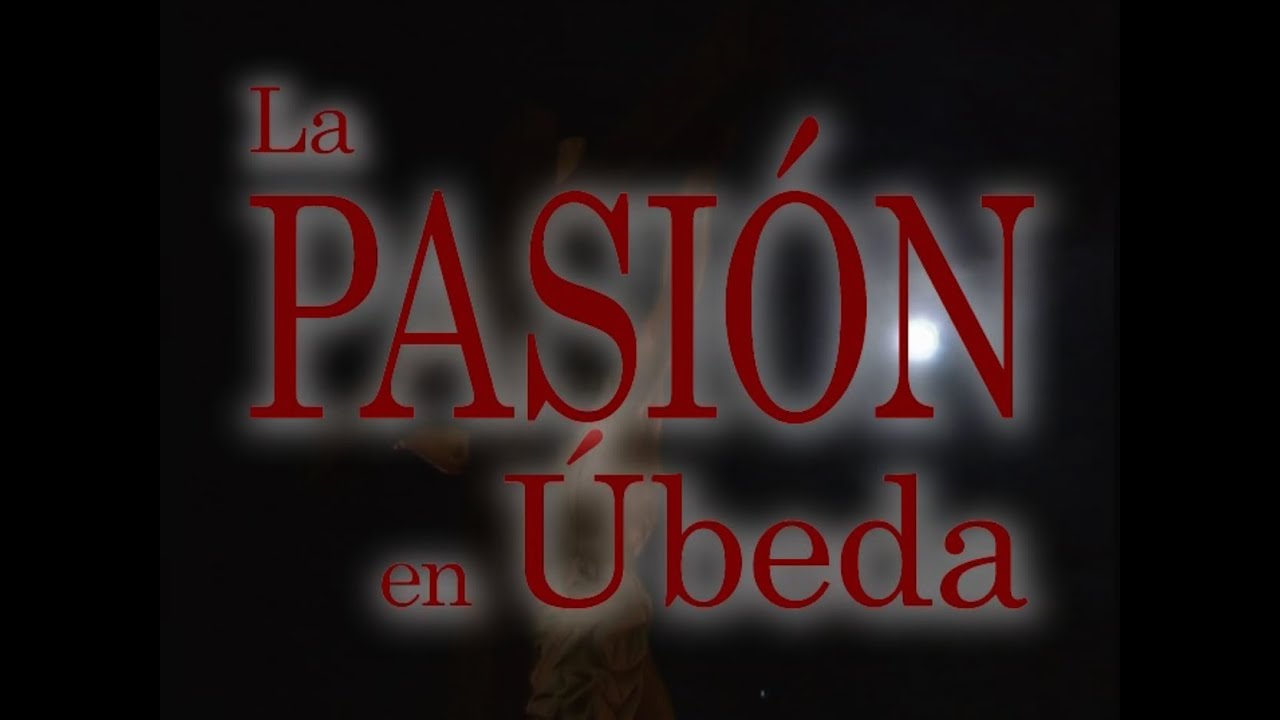 Película - La Pasión en Úbeda