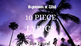 Squash x Zizi-10 Piece (Lyrics)