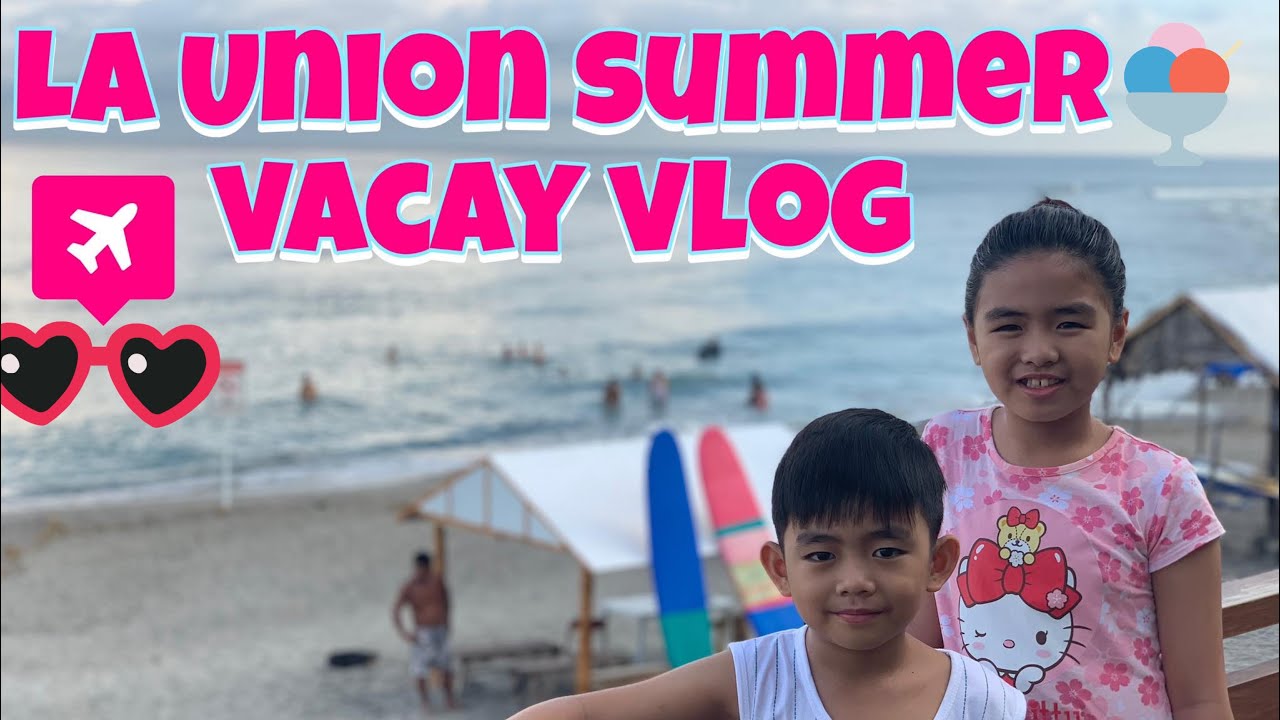  LA UNION Summer Vacay Vlog #travel #vacation #family