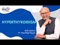 Hyperthyroidism  dr sandeep nayak