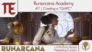 Creating a GMPC | Runarcana Academy #7