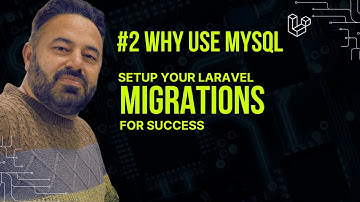 Set Your Laravel Migrations Up For Success: #2 Why Should You use MySQL