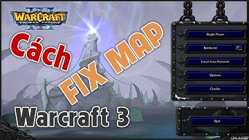 HƯỚNG DẪN CÁCH Fix Map và Tải Map Warcraft v1.24e | Mad Tigerrr