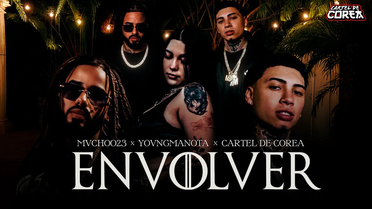 @Mvchoo23, @YOVNGMANOTA, Cartel de Corea - Envolver (Video Oficial)