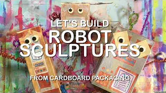 Let's Build a Robot Sculpture from Cardboard Packaging