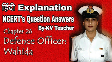 Defence Officer Wahida / Class-4 EVS/ हिंदी Explanation and NCERT Question Answers for KV Students