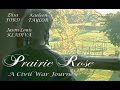 Prairie Rose, A Civil War Journey - Feature Film