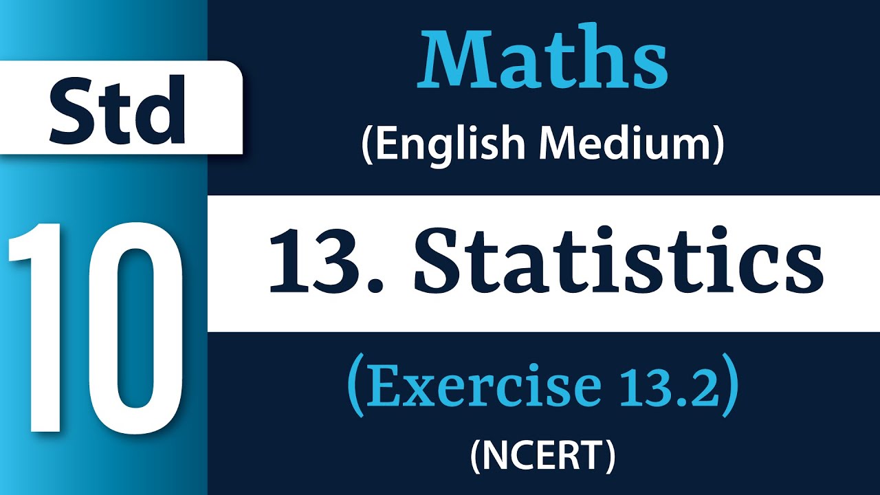 Std 10 Maths Ch 13 Statistics Exercise 13 2 NCERT English Std 10 maths ch 13 statistics exercise 13 2 ncert english