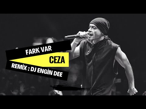 Ceza - Fark Var ( Remix : Dj Engin Dee )