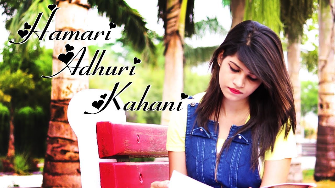 hamari adhuri kahani full movie youtube