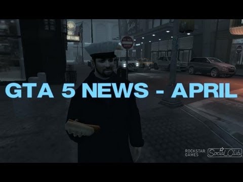 GTA 5 - APRIL NEWS - 3 NEW TRAILERS